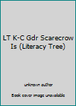 Unknown Binding LT K-C Gdr Scarecrow Is (Literacy Tree) Book