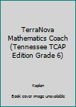 Paperback TerraNova Mathematics Coach (Tennessee TCAP Edition Grade 6) Book