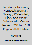 Paperback Freedom : Inspiring Notebook Journal , Glossy , WideRuled, Black and White Interior with Cream Paper ,7?10 Inc ,100 Pages, 2020 Edition Book