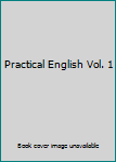 Unknown Binding Practical English Vol. 1 Book
