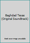 Audio CD Baghdad Texas (Original Soundtrack) Book