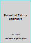 Hardcover Basketball Talk for Beginners Book