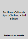 Paperback Southern California Sport Climbing - 3rd Edition Book