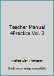 Teacher Manual 4Practice Vol. 3
