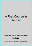 Unknown Binding A First Course in German Book