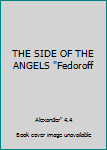 Unknown Binding THE SIDE OF THE ANGELS "Fedoroff Book
