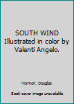 SOUTH WIND Illustrated in color by Valenti Angelo.