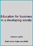 Education for business in a developing society