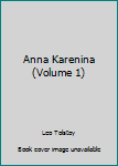 Unknown Binding Anna Karenina (Volume 1) Book