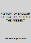 Unknown Binding HISTORY OF ENGLISH LITERATURE 1837 TO THE PRESENT Book