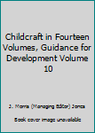 Hardcover Childcraft in Fourteen Volumes, Guidance for Development Volume 10 Book