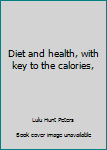 Unknown Binding Diet and health, with key to the calories, Book