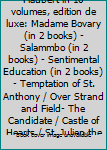 The Works of Gustave Flaubert in 10 volumes, edition de luxe: Madame Bovary (in 2 books) - Salammbo (in 2 books) - Sentimental Education (in 2 books) - Temptation of St. Anthony / Over Strand and Fiel