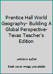 World Geography: Building a Global Perspective, Teacher's Edition