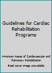 Hardcover Guidelines for Cardiac Rehabilitation Programs Book