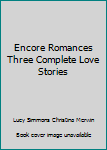 Mass Market Paperback Encore Romances Three Complete Love Stories Book