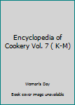 Hardcover Encyclopedia of Cookery Vol. 7 ( K-M) Book