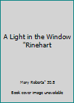 Unknown Binding A Light in the Window "Rinehart Book