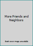 More Friends and Neighbors
