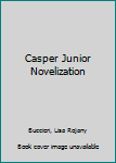 Paperback Casper Junior Novelization Book