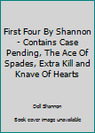 Hardcover First Four By Shannon - Contains Case Pending, The Ace Of Spades, Extra Kill and Knave Of Hearts Book