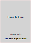 Mass Market Paperback Dans la lune [French] Book