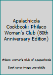 Spiral-bound Apalachicola Cookbook: Philaco Woman's Club (80th Anniversary Edition) Book