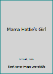 Mama Hattie's Girl