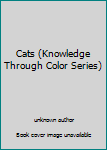 Unknown Binding Cats (Knowledge Through Color Series) Book