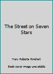 Unknown Binding The Street on Seven Stars Book