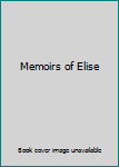 Hardcover Memoirs of Elise Book