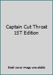 Hardcover Captain Cut Throat 1ST Edition Book