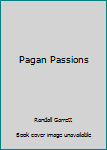 Pagan Passions