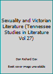 Paperback Sexuality and Victorian Literature (Tennessee Studies in Literature Vol 27) Book