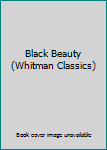 Hardcover Black Beauty (Whitman Classics) Book