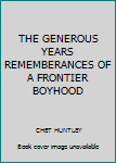 Unknown Binding THE GENEROUS YEARS REMEMBERANCES OF A FRONTIER BOYHOOD Book