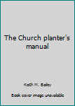 Paperback The Church planter's manual Book