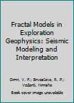 Paperback Fractal Models in Exploration Geophysics: Seismic Modeling and Interpretation Book