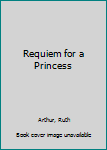 Paperback Requiem for a Princess Book
