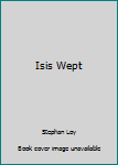 Paperback Isis Wept Book