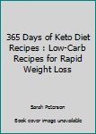 Paperback 365 Days of Keto Diet Recipes : Low-Carb Recipes for Rapid Weight Loss Book