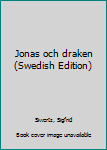 Unknown Binding Jonas och draken (Swedish Edition) Book