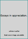 Unknown Binding Essays in appreciation. Book