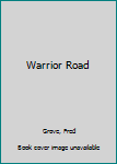 Hardcover Warrior Road [Large Print] Book