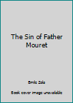 Hardcover The Sin of Father Mouret Book