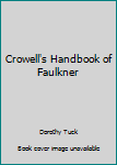 Paperback Crowell's Handbook of Faulkner Book