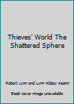 Unknown Binding Thieves' World The Shattered Sphere Book