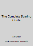 Hardcover The Complete Soaring Guide Book