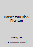 Black Phantom (Tracker, No 4) - Book #4 of the Tracker