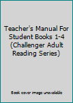 Paperback Teacher's Manual For Student Books 1-4 (Challenger Adult Reading Series) Book